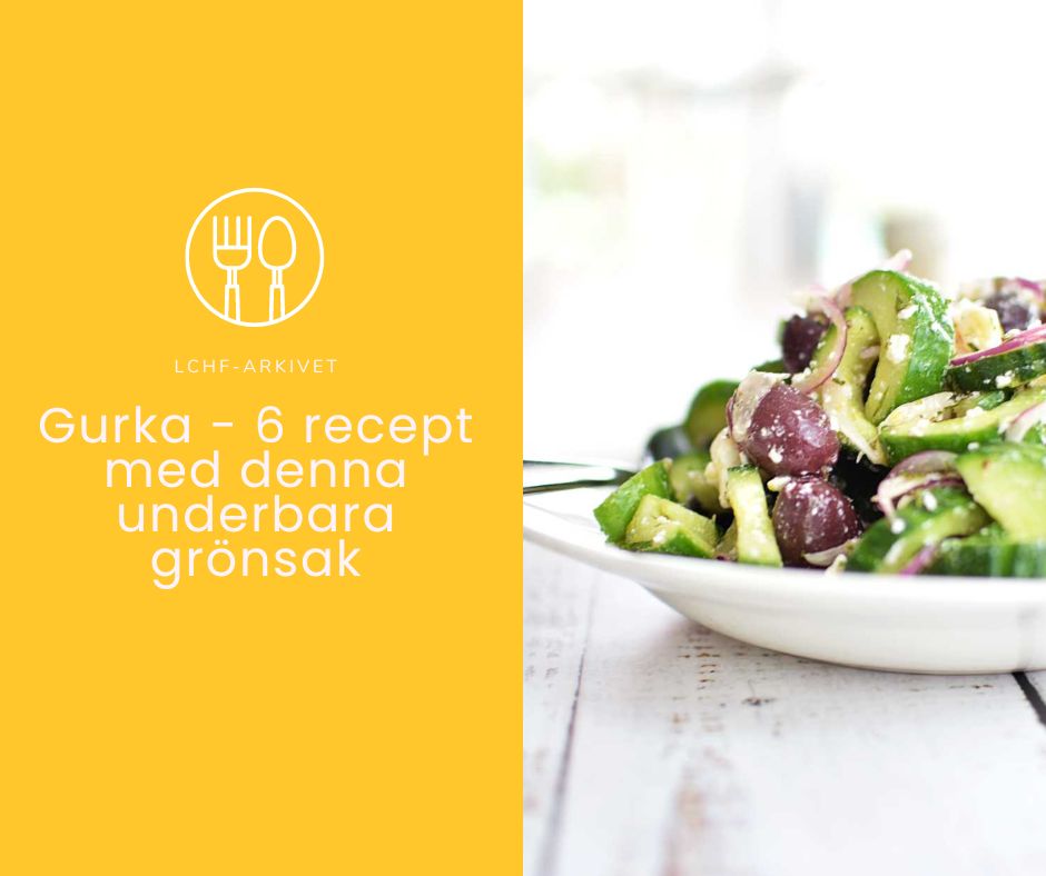 Gurka – 6 recept med denna underbara grönsak